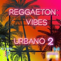 Reggaeton Vibes Urbano 2