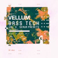 Vellum - Bass Technology Volume 3  (Serum Preset)