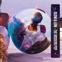 Slow & Low – The Modern Pop
