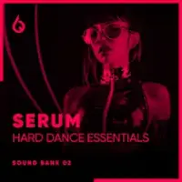 Serum Hard Dance Essentials Volume 2
