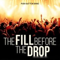 Push Button Bang The Fill Before The Drop