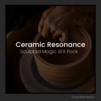 Ceramic Resonance Sculpted Magic SFX Pack