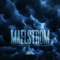Maelstrom - Cinematic Drones & Texture Samples